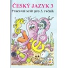 Pracovní sešit je vhodný k učebnici Český jazyk 3.